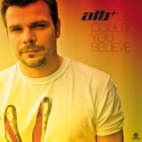 Обложка для ATB - Could You Believe (Original Mix)