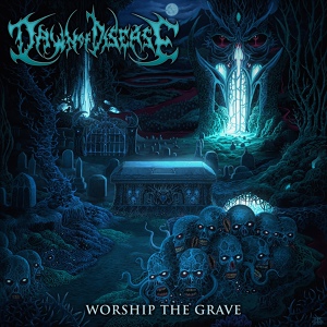 Обложка для Dawn Of Disease - Worship the Grave