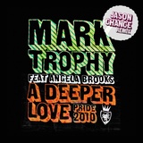 Обложка для Mark Trophy feat. Angela Brooks - A Deeper Love Pride 2010 (Jason Chance Instrumental Remix)