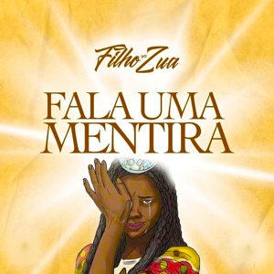 Обложка для Filho do Zua - Fala uma Mentira