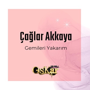 Обложка для Çağlar Akkaya - Gemileri Yakarım