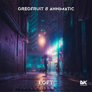 Обложка для Gregfruit, Annimatic - Loft