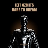 Обложка для Jeff Ozmits - Dare To Dream