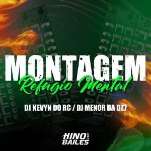 Обложка для DJ Menor da Dz7, Dj Kevyn do RC - Montagem Refúgio Mental
