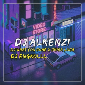 Обложка для DJ Alkenzi - DJ DJ What You Come x Chica Loka