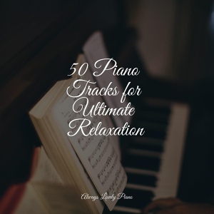 Обложка для Relajacion Piano, Classical Lullabies, Relaxar Piano Musicas Coleção - Relaxation Zone