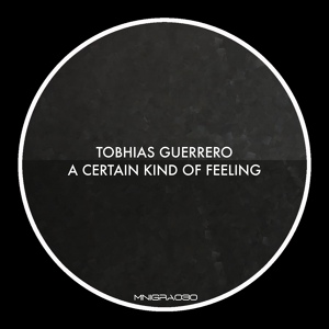 Обложка для Tobhias Guerrero - A Certain Kind Of Feeling