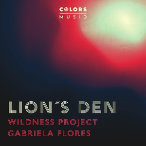 Обложка для Wildness Project, Gabriela Flores - Lion's Den