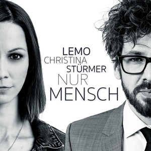 Обложка для Lemo feat. Christina Stürmer - Nur Mensch