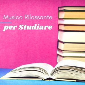 Обложка для Musica per Studiare - Musica rilassante per studiare