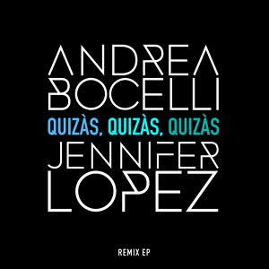 Обложка для Andrea Bocelli feat. Jennifer Lopez - Quizàs, Quizàs, Quizàs