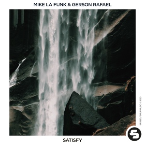 Обложка для Mike La Funk & Gerson Rafael - Satisfy (Original Mix)