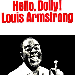 Обложка для Louis Armstrong And The All Stars - Hello, Dolly!