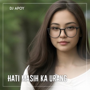 Обложка для DJ APOY - HATI MASIH KA URANG