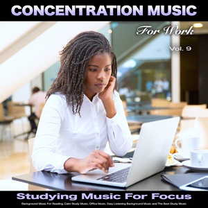 Обложка для Concentration Music For Work, Studying Music For Focus, Easy Listening Background Music - Music For Studying and Focus