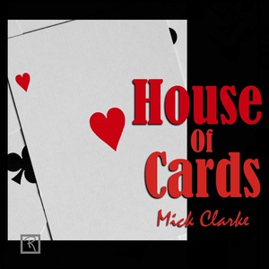 Обложка для Mick Clarke - House of Cards