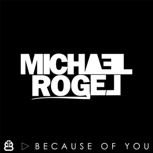 Обложка для Michael Rogel - Because of You