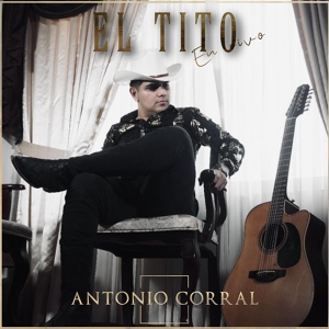 Обложка для Antonio Corral - El Tito (En Vivo)