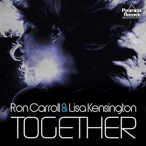 Обложка для Ron Carroll & Lisa Kensington - Together (Richard Grey Club Mix)
