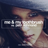 Обложка для Me & My Toothbrush vs. Paul Richmond - Borrow Love (Original Mix)