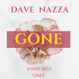 Обложка для Dave Nazza, OMZ, John Mise - Gone