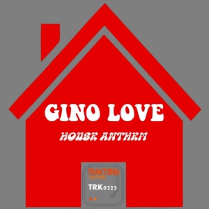 Обложка для Gino Love - House Anthem