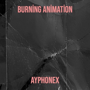 Обложка для ayphonex - Burning Animation