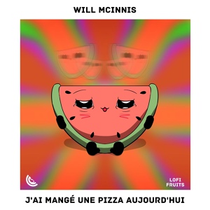 Обложка для Will McInnis - J'ai mangé une pizza aujourd'hui
