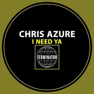 Обложка для Chris Azure - I Need Ya