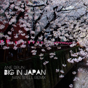 Обложка для Ane Brun - Big In Japan (Ivan Spell Radio Mix)