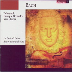 Обложка для Jeanne Lamon, Tafelmusik Orchestra - Suite No.3 in D Major [BMW 1068] - Ouverture