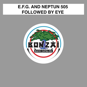 Обложка для E.F.G. & Neptun 505 - Followed By Eye (Original Mix)