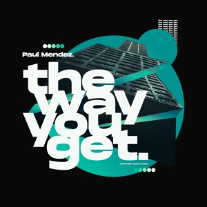 Обложка для Paul Mendez - The Way You Get