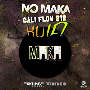 Обложка для No Maka feat. Cali Flow 212 feat. Cali Flow 212 - Kuia