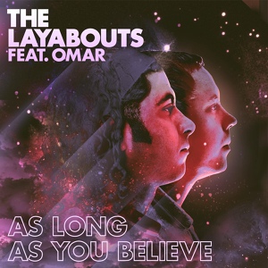 Обложка для The Layabouts Ft. Omar - As Long As You Believe (The Layabouts Future Retro Reprise Mix)