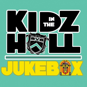 Обложка для Kidz In The Hall - Jukebox [OST 21 и больше]