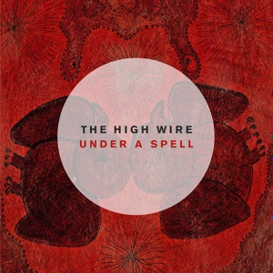 Обложка для The High Wire - Under a Spell