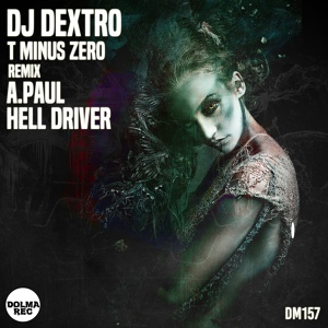 Обложка для DJ Dextro - T Minus Zero (Hell Driver Remi