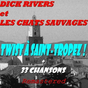 Обложка для Les Chats Sauvages avec Dick Rivers (Франция) - Jamais tu ne feras rien