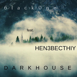 Обложка для 6lack0ne feat. Hen3Becthiy - Darkhouse