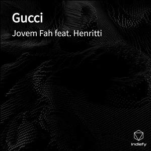 Обложка для Jovem Fah feat. Henritti - Gucci