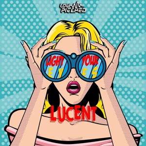 Обложка для Lucent - Light Your Eyes