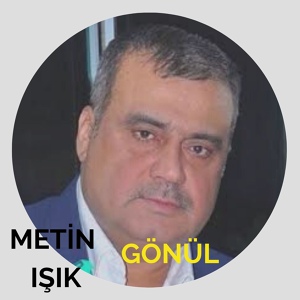 Обложка для Metin Işık - Gönül