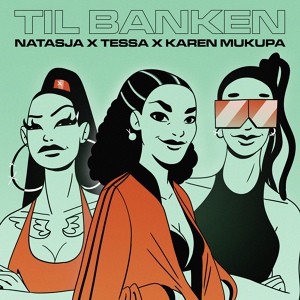 Обложка для Natasja, Tessa, Karen Mukupa - Til Banken