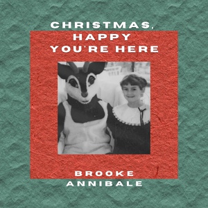 Обложка для Brooke Annibale - Christmas, Happy You're Here