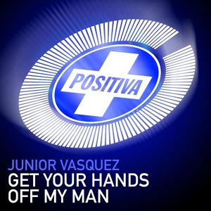 Обложка для Junior Vasquez - Get Your Hands Off My Man