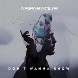 Обложка для ASPARAGUSproject - Don't Wanna Know