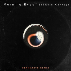 Обложка для Joaquín Cornejo - Morning Eyes