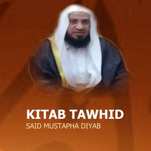 Обложка для Said Mustapha Diyab - Kitab Tawhid, Pt.1