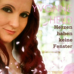 Обложка для Yvonne Held - Herzen haben keine Fenster